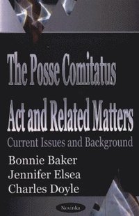 bokomslag Posse Comitatus Act & Related Matters