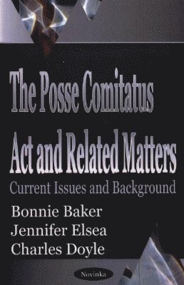 bokomslag Posse Comitatus Act & Related Matters
