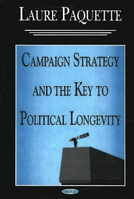 bokomslag Campaign Strategy & the Key to Political Longevity