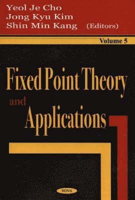 Fixed Point Theory & Applications, Volume 5 1