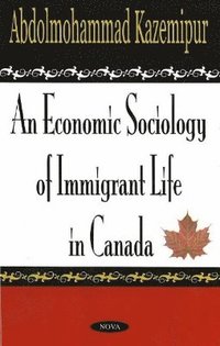 bokomslag Economic Sociology of Immigrant Life in Canada