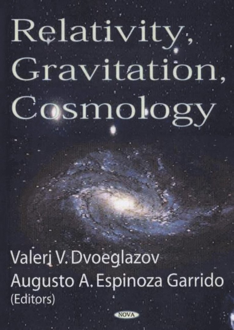 Valeri V Dvoeglazov, Augusto A Espinoza Garrido - Relativity, Gravitation, Cosmology, Inbunden