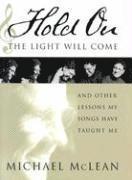 bokomslag Hold on the Light Will Come: And Other Lessons My Songs Have Taught Me [With CD]