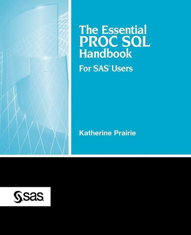 bokomslag The Essential PROC SQL Handbook for SAS Users