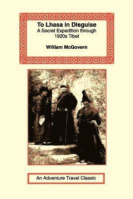 William McGovern Jr. - To Lhasa in Disguise, Häftad