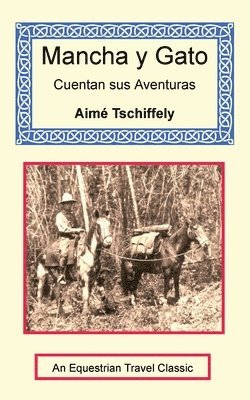 Aimé Tschiffely - Mancha y Gato Cuentan sus Aventuras, Häftad