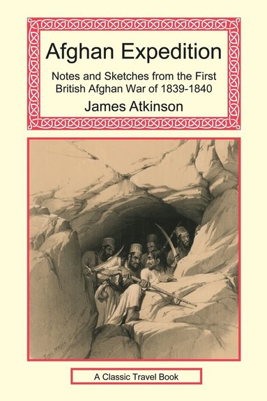 bokomslag Afghan Expedition - Notes and Sketches from the First British Afghan War of 1839-1840