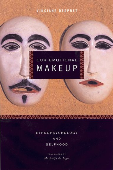 Vinciane Despret - Our Emotional Makeup, Inbunden
