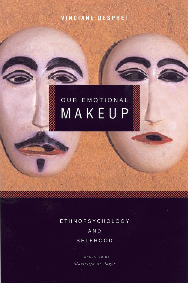 Vinciane Despret - Our Emotional Makeup, Inbunden