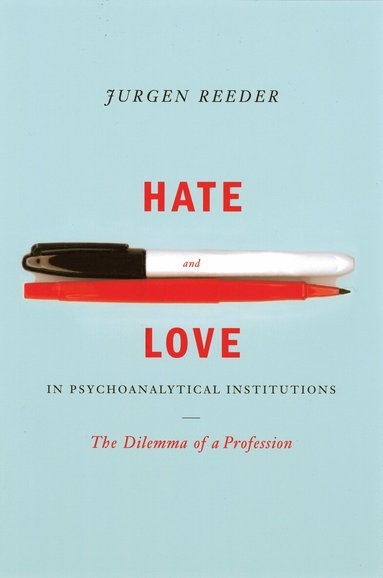 Jurgen Reeder - Hate and Love in Pyschoanalytical Institutions, Häftad