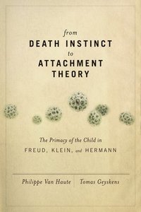 bokomslag From Death Instinct to Attachment Theory