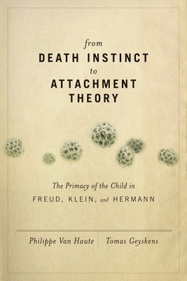 bokomslag From Death Instinct to Attachment Theory