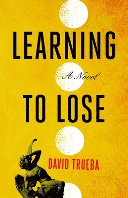 David Trueba - Learning to Lose, Häftad