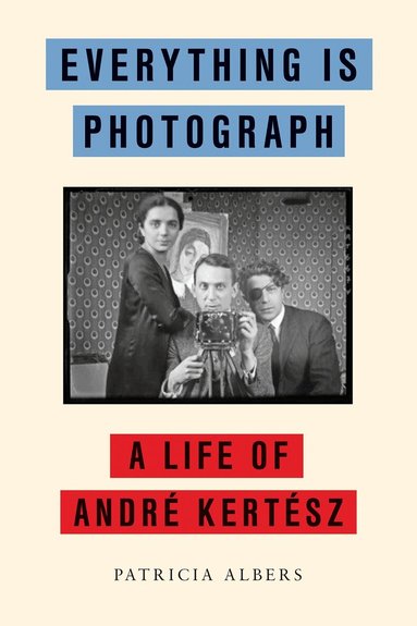 Patricia Albers - Everything Is Photograph, Inbunden