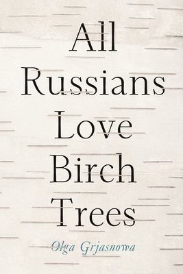 Olga Grjasnova, Olga Grjasnowa - All Russians Love Birch Trees, Häftad