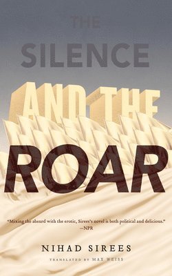 Nihad Sirees - The Silence and the Roar, Häftad
