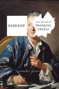 bokomslag Diderot and the Art of Thinking Freely