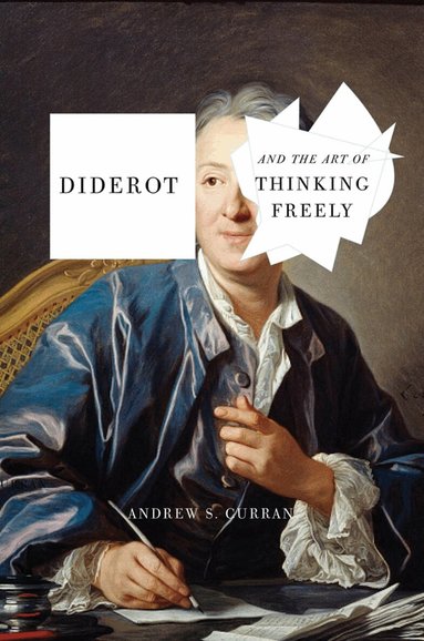 Andrew S. Curran - Diderot and the Art of Thinking Freely, Inbunden