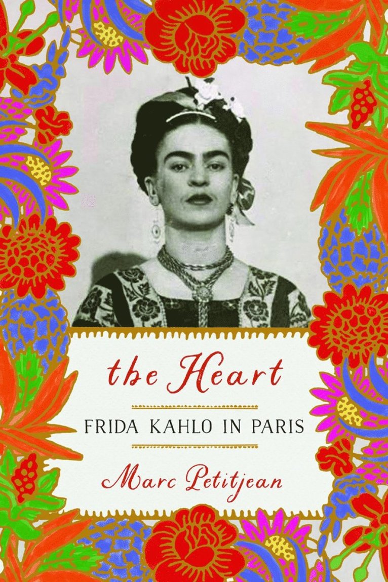 The Heart: Frida Kahlo in Paris 1