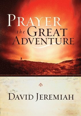 Prayer: The Great Adventure 1