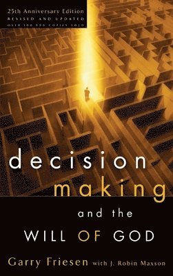 Decision Making and the Will of God (Revised 2004) 1