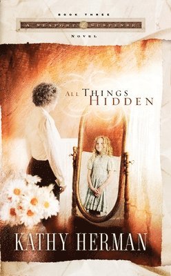 Kathy Herman - All Things Hidden, Häftad