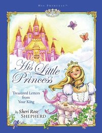 bokomslag His Little Princess: Treasured Letters from Your King a Devotional for Children