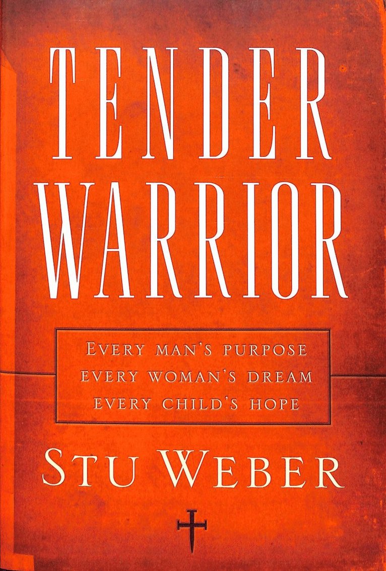 Stu Weber - Tender Warrior, Häftad