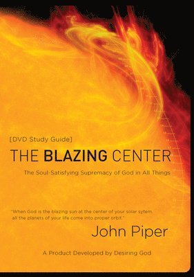 John Piper - Blazing Centre (Study Guide), Häftad