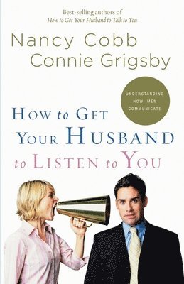 How to Get your Husband to Listen to You 1