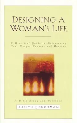Judith Couchman - Designing a Woman's Life Study Guide: A Bible Study and Workbook, Häftad. Tillgänglighet: Lägg i varukorg