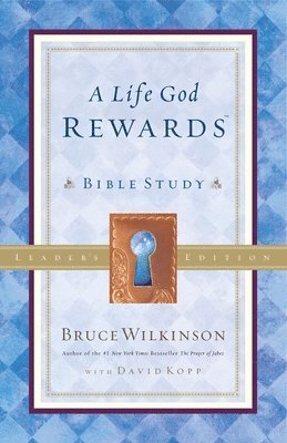 A Life God Rewards (Leader's Edition) 1