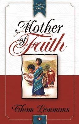 Thom Lemmons - Mother of Faith, Häftad. Tillgänglighet: Lägg i varukorg