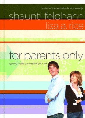 Shaunti Feldhahn, Lisa Rice - For Parents Only, Inbunden