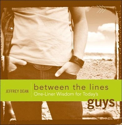 Between the Lines: One-Liner Wisdom for Today's Guys 1