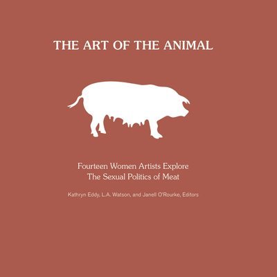 L. A. Watson, L A Watson, Kathryn Eddy, Janell O'Rourke, L. A. Watson - Art of the Animal, Inbunden
