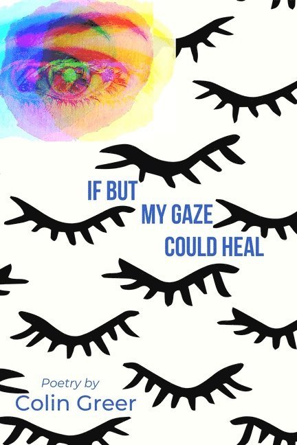 If but My Gaze Could Heal