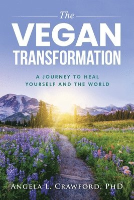 bokomslag The Vegan Transformation: A Journey to Heal Yourself and the World