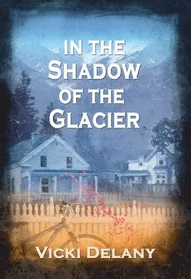 Vicki Delany - In the Shadow of the Glacier, Häftad. Tillgänglighet: Lägg i varukorg