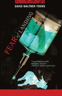 David Waltner-Toews - Fear of Landing, Häftad