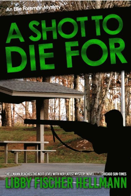 Libby Fischer Hellmann - A Shot to Die for: An Ellie Foreman Mystery, Häftad