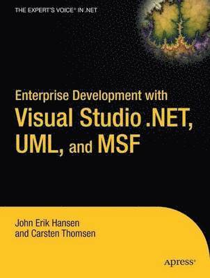 Enterprise Development with Visual Studio.NET,UML and MSF 1