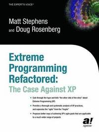 bokomslag Extreme Programming Refactored: The Case Against XP