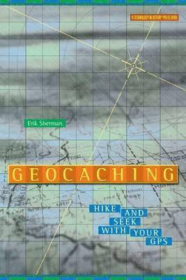 bokomslag Geocaching: Hike and Seek with Your GPS