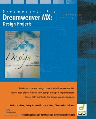 Andrew Rachel, Craig Grannell, Allan Kent, Christopher Schmitt - Dreamweaver MX Design Projects, Häftad