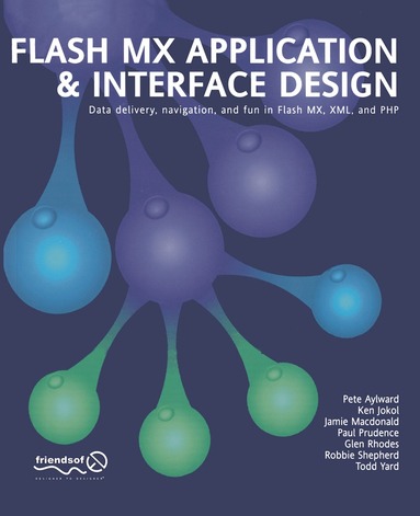 Connor McDonald, Paul Prudence, Gerald YardFace, Peter Aylward, Fay Rhodes, Robbie Shepherd, Ken Jokol - Flash MX Application And Interface Design, Häftad