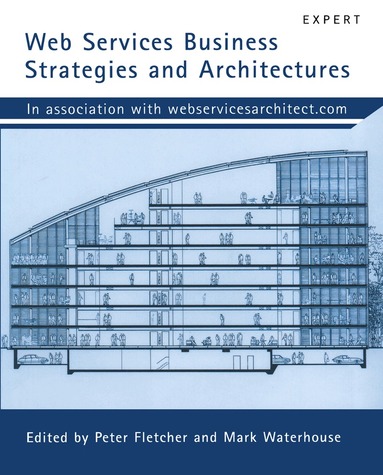 Mike Clark, Peter Fletcher, Jeffrey J. Hanson, Romin Irani, Mark Waterhouse, Jorgen Thelin - Web Services Business Strategies and Architectures, Häftad