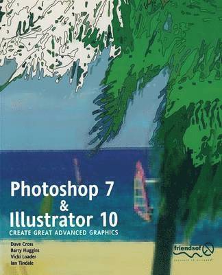 bokomslag Photoshop 7 and Illustrator 10