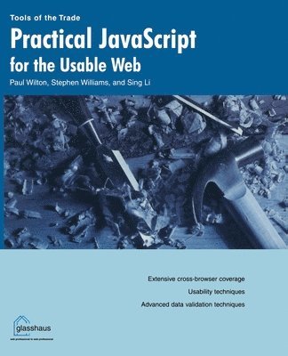 Paul Wilton, Stephen Williams, Sing Li - Practical JavaScript for the Usable Web, Häftad
