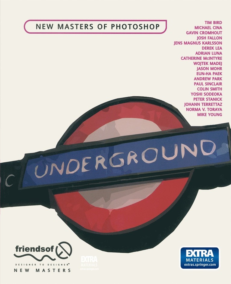 Josh Fallon, Paul Sinclair, Adrian Luna, Colin Smith, Derek Lea, Gavin Cromhout, Michael Young, Tim Bird, Michael Cina, Jens Magnus Karlsson, Norma V Toraya, Wojtek Madej, Johann Terrettaz, Peter Stanick, Yoshi Sodeoka, Eun-Ha Paek, Catherine McIntyre, Mike Cina, Catherine Mcintyre - New Masters of Photoshop, Häftad